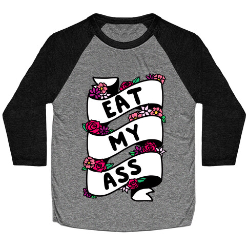 Eat My Ass Ribbon Baseball Tee