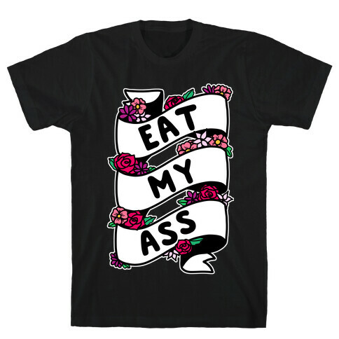 Eat My Ass Ribbon T-Shirt