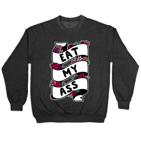 Eat My Ass Ribbon Pullover