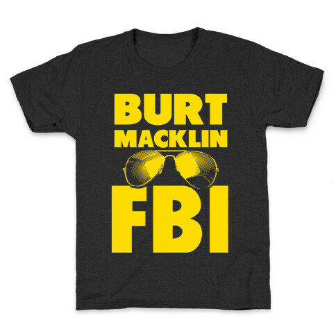 Burt Macklin FBI Kids T-Shirt