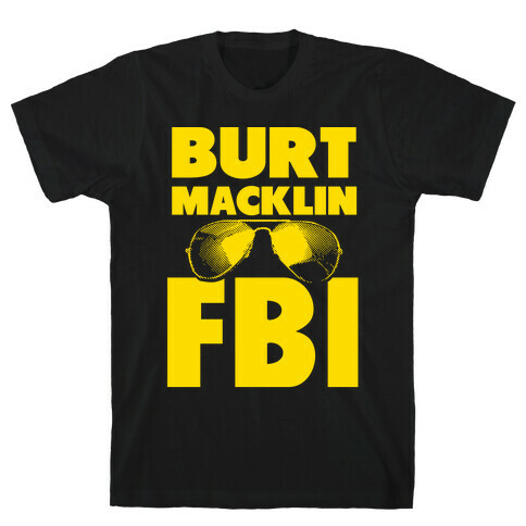 Burt Macklin FBI T-Shirt