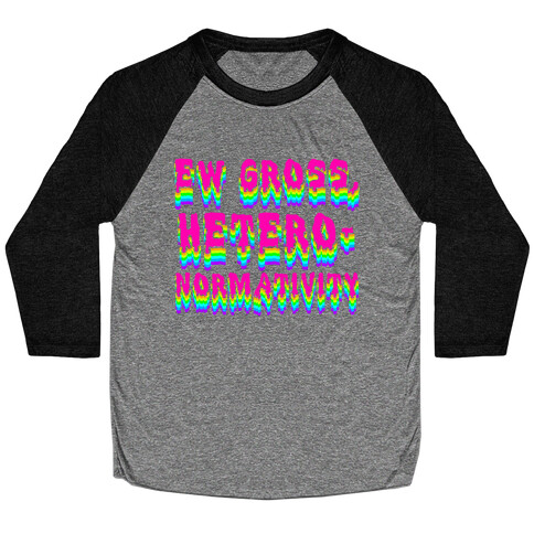 Ew Gross, Heteronormativity  Baseball Tee