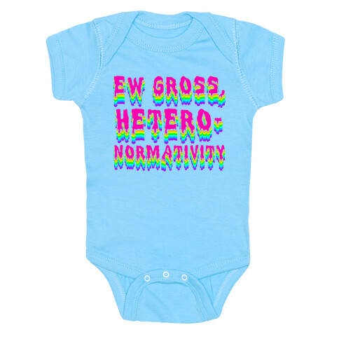 Ew Gross, Heteronormativity  Baby One-Piece