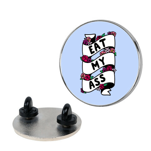 Eat My Ass Ribbon Pin