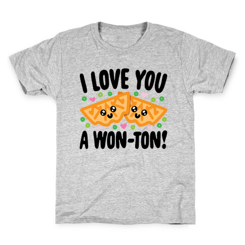 I Love You A Won-ton Food Pun Parody Kids T-Shirt