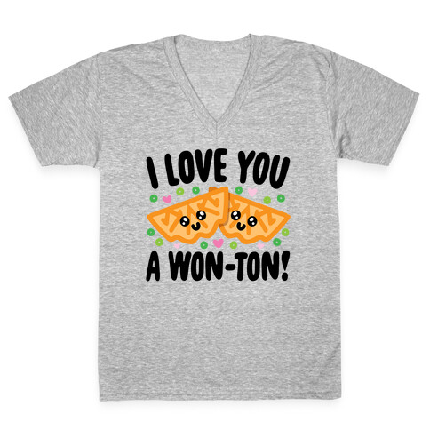I Love You A Won-ton Food Pun Parody V-Neck Tee Shirt