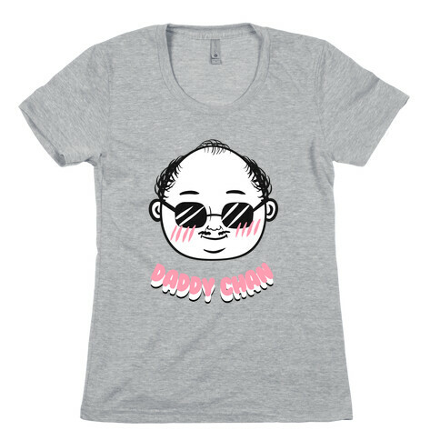 Daddy Chan  Womens T-Shirt