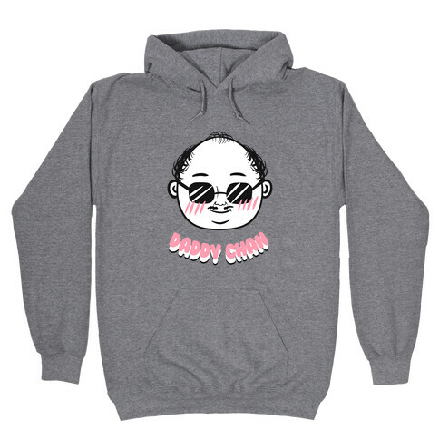 Daddy Chan  Hooded Sweatshirt