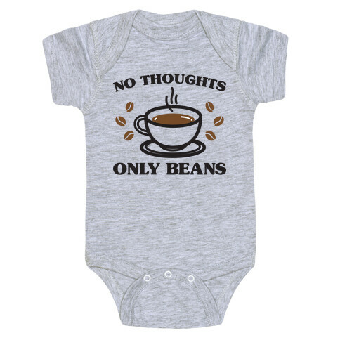 No Thoughts Only Beans Baby One-Piece