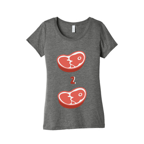 Meat 2 Meat  Womens T-Shirt