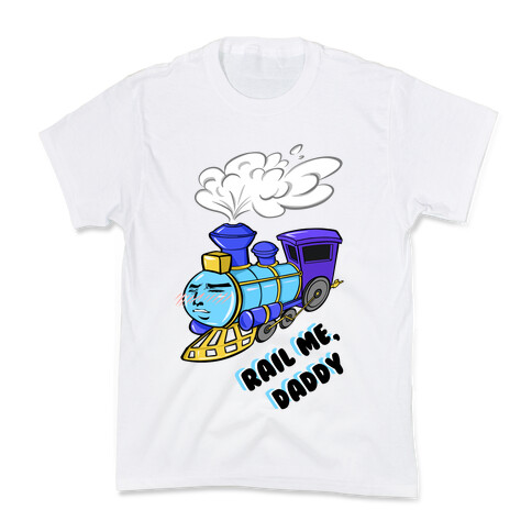 Rail Me Daddy  Kids T-Shirt