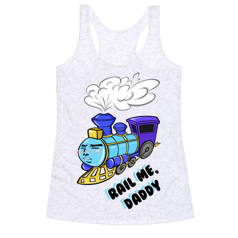 Rail Me Daddy  Racerback Tank Top