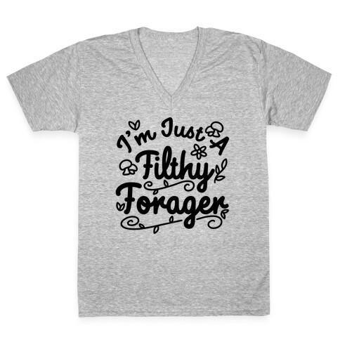 I'm Just A Filthy Forager V-Neck Tee Shirt