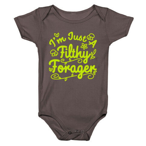 I'm Just A Filthy Forager Baby One-Piece