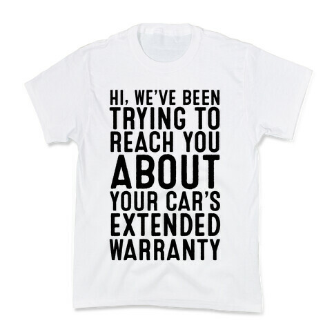 Your Car's Extended Warranty Kids T-Shirt