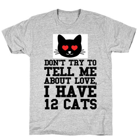 I know Love, I Have Cats T-Shirt