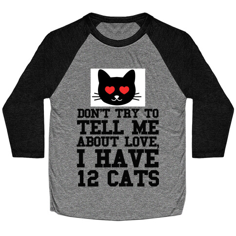 I know Love, I Have Cats Baseball Tee