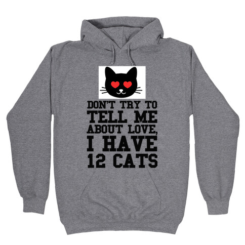 I know Love, I Have Cats Hooded Sweatshirt