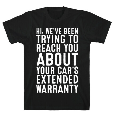 Your Car's Extended Warranty T-Shirt