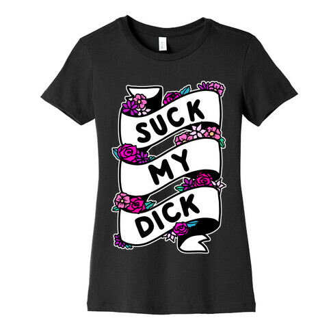 Suck My Dick Ribbon Womens T-Shirt