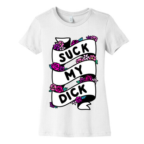 Suck My Dick Ribbon Womens T-Shirt