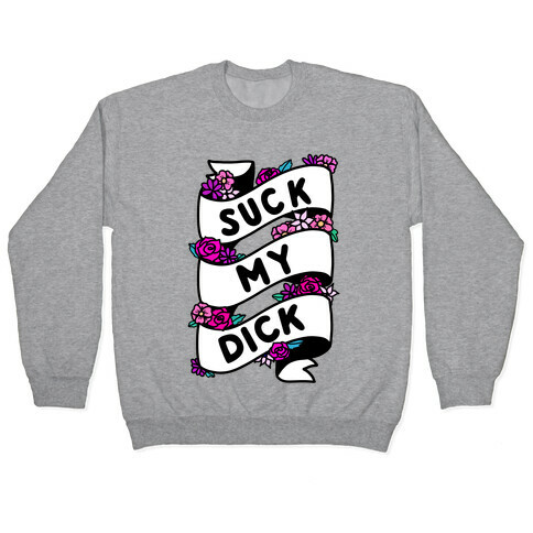 Suck My Dick Ribbon Pullover