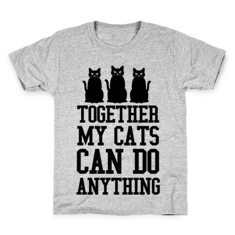 Together My Cats Can Do Anything Kids T-Shirt