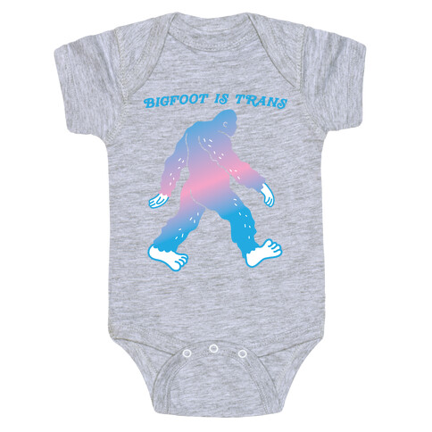 Bigfoot Is Trans Baby One-Piece