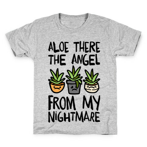 Aloe There The Angel From My Nightmare Kids T-Shirt