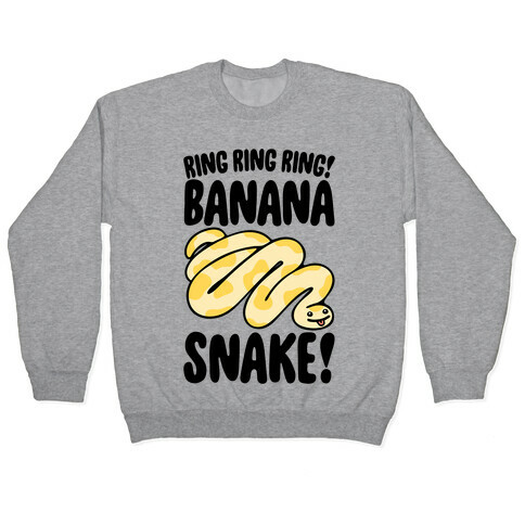 Ring Ring Ring Banana Snake  Pullover