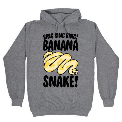 Ring Ring Ring Banana Snake  Hooded Sweatshirt