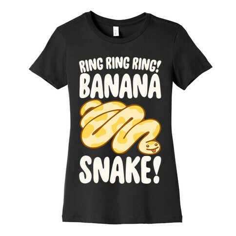 Ring Ring Ring Banana Snake  Womens T-Shirt