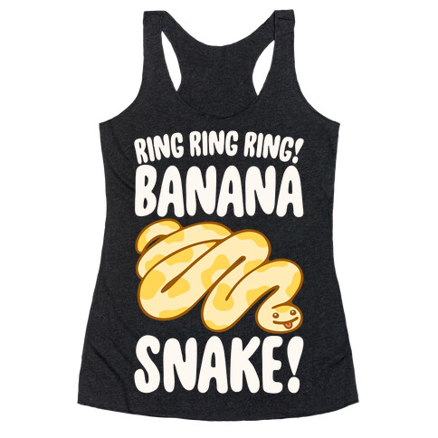 Ring Ring Ring Banana Snake  Racerback Tank Top