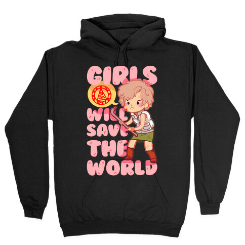 Girls Will Save The World Hooded Sweatshirt
