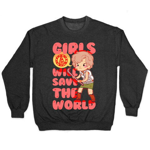 Girls Will Save The World Pullover