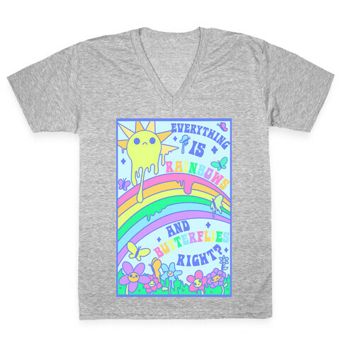 Everything is Rainbows and Butterflies Right? V-Neck Tee Shirt