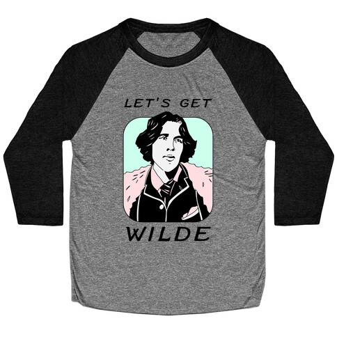 Let's Get Wilde (Oscar Wilde) Baseball Tee