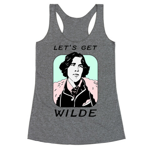 Let's Get Wilde (Oscar Wilde) Racerback Tank Top