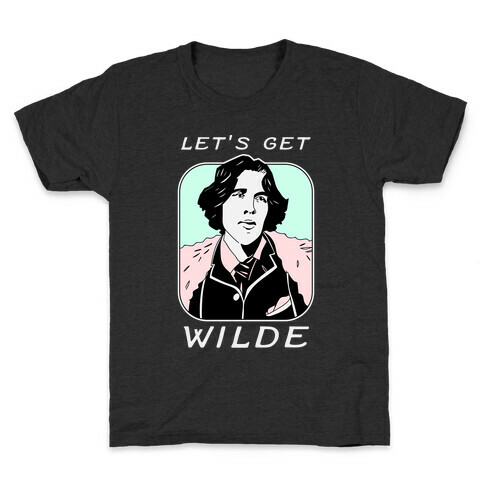 Let's Get Wilde (Oscar Wilde) Kids T-Shirt