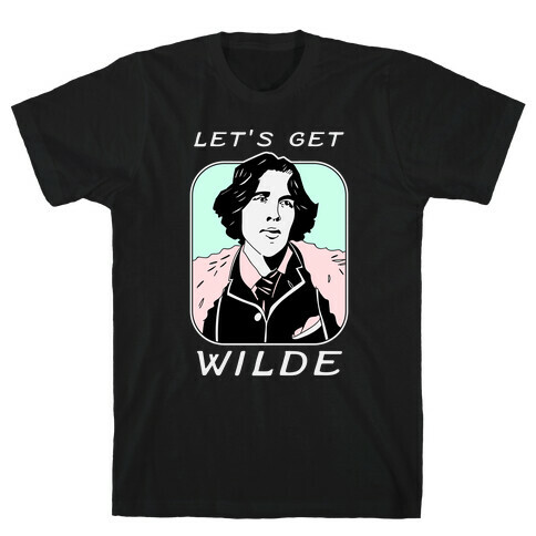 Let's Get Wilde (Oscar Wilde) T-Shirt