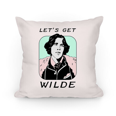 Let's Get Wilde (Oscar Wilde) Pillow