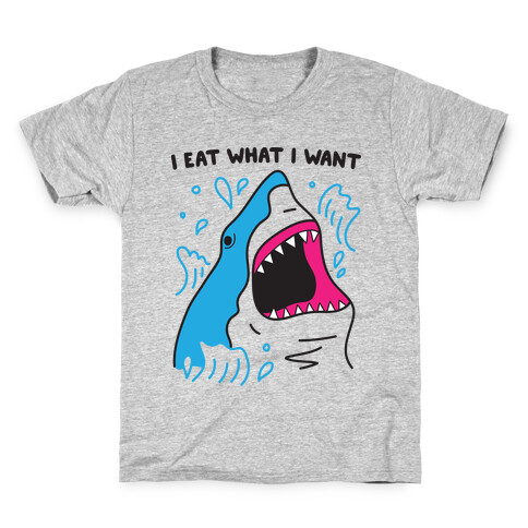 I Eat What I Want Shark Kids T-Shirt