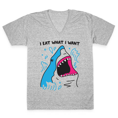I Eat What I Want Shark V-Neck Tee Shirt