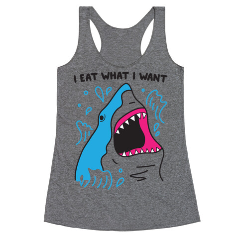 I Eat What I Want Shark Racerback Tank Top