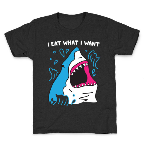 I Eat What I Want Shark Kids T-Shirt