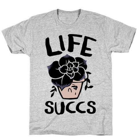 Life Succs T-Shirt