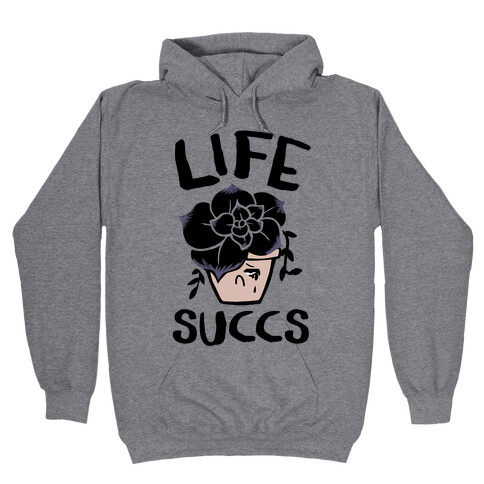 Life Succs Hooded Sweatshirt