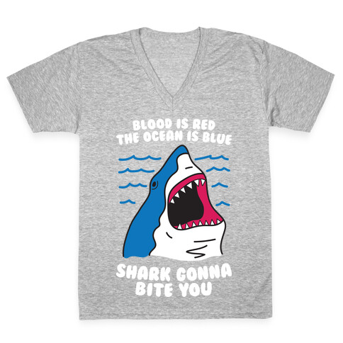 Blood Is Red, The Ocean Is Blue, Shark Gonna Bite You V-Neck Tee Shirt