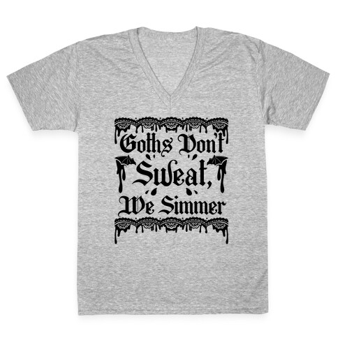 Goths Don't Sweat, We Simmer V-Neck Tee Shirt