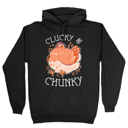 Clucky And Chunky Hooded Sweatshirt